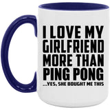 I Love My Girlfriend More Than Ping Pong - 15oz Accent Mug Purple