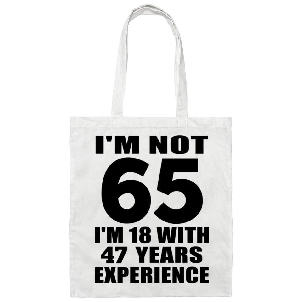65th Birthday I'm Not 65 I'm 18 With 47 Years Experience - Tote Bag White