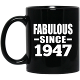 77th Birthday Fabulous Since 1947 - 11 Oz Coffee Mug Black