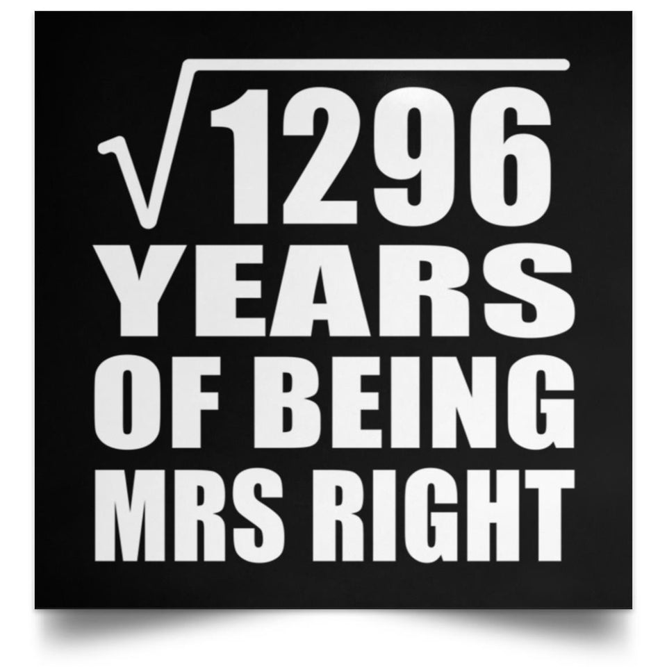 36th Anniversary Square Root of 1296 Years of Being Mrs Right - Poster Square