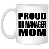 Proud HR Manager Mom - 11oz Coffee Mug