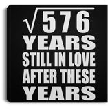 24th Anniversary Square Root of 576 Years Still In Love - Canvas Square