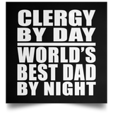 Clergy By Day World's Best Dad By Night - Poster Square