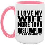 I Love My Wife More Than Base Jumping - 15oz Accent Mug Pink