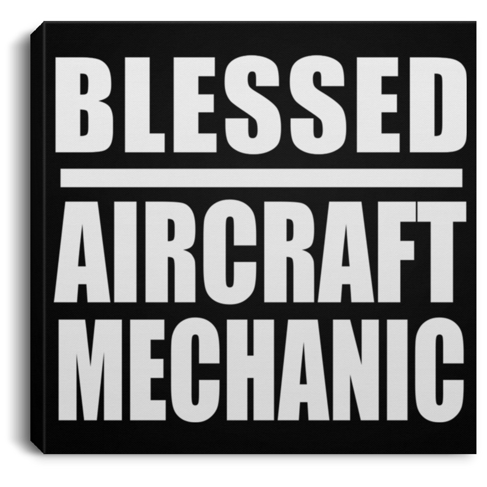 Blessed Aircraft Mechanic - Canvas Square