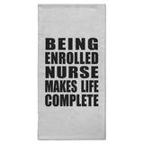 Being Enrolled Nurse Makes Life Complete - Hand Towel