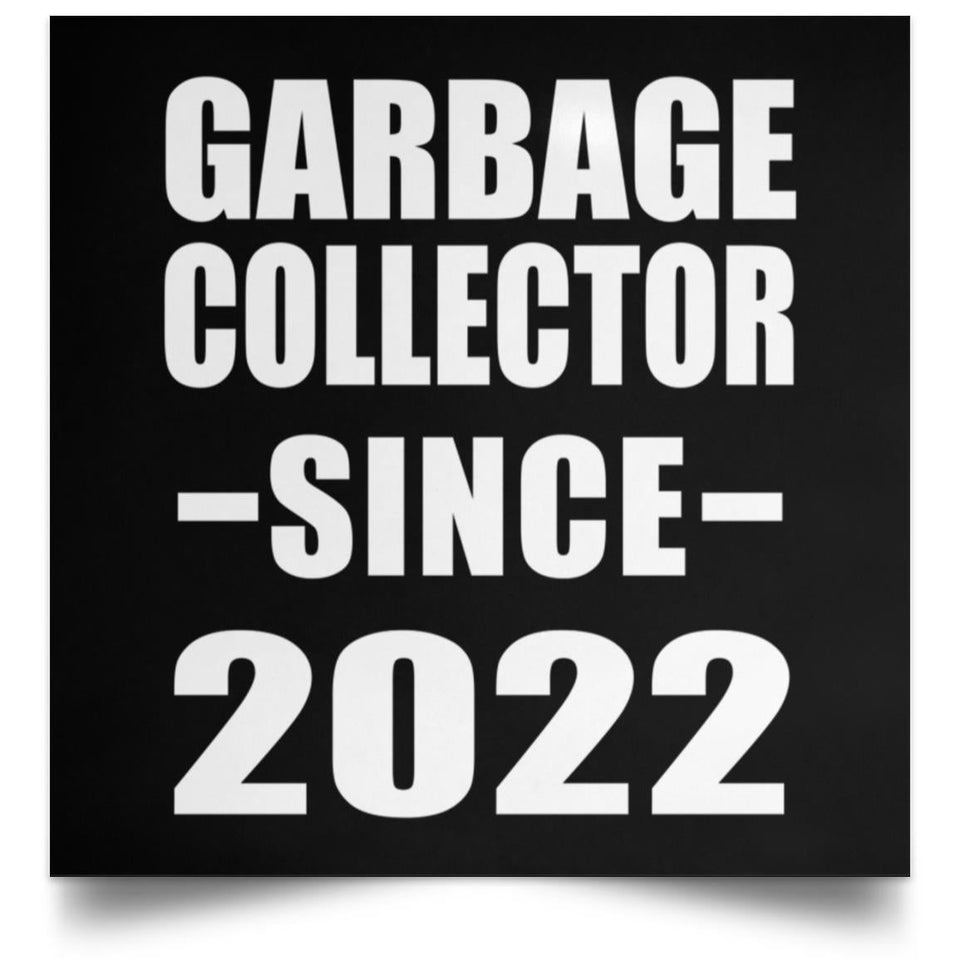Garbage Collector Since 2022 - Poster Square