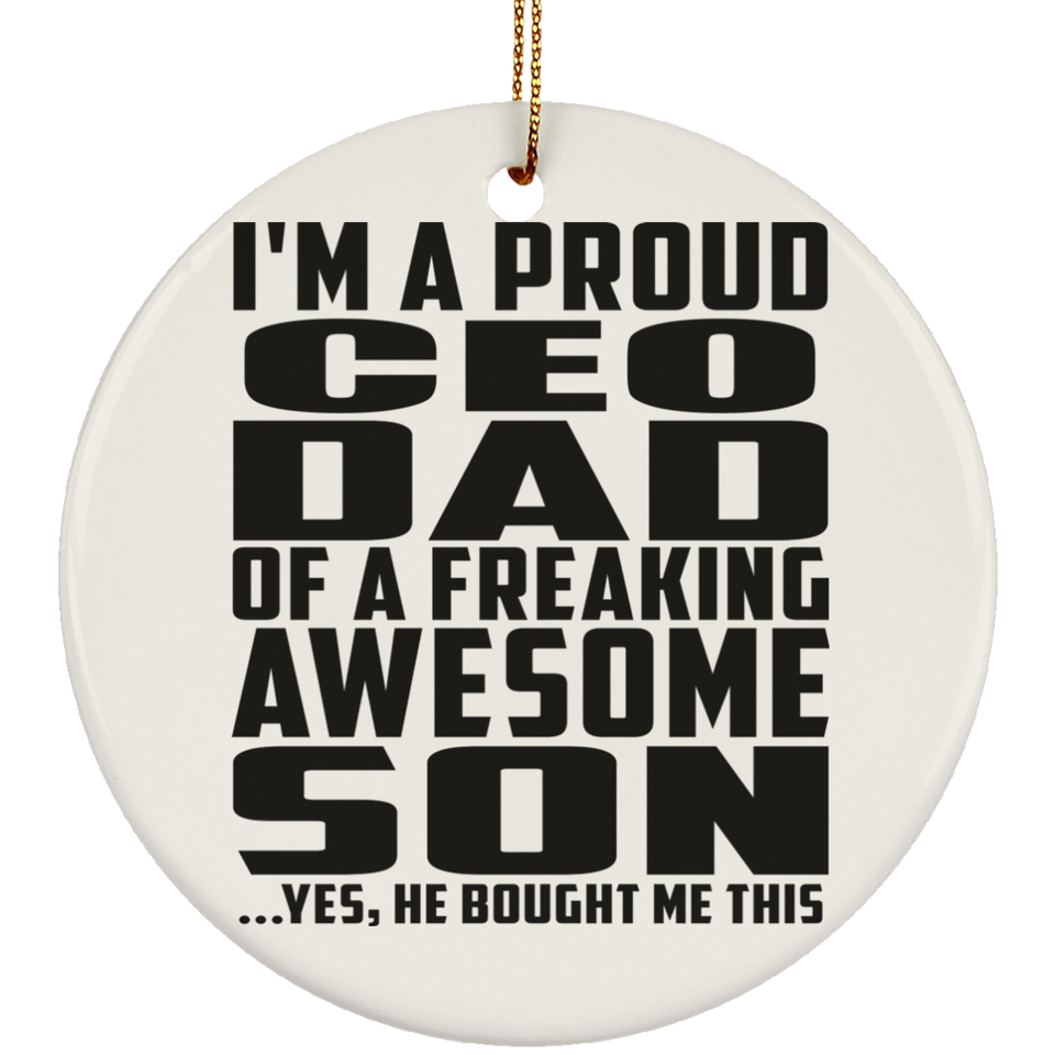 Proud CEO Dad Of Awesome Son - Circle Ornament