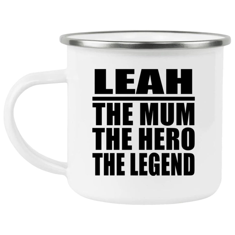 Leah The Mum The Hero The Legend - 12oz Camping Mug