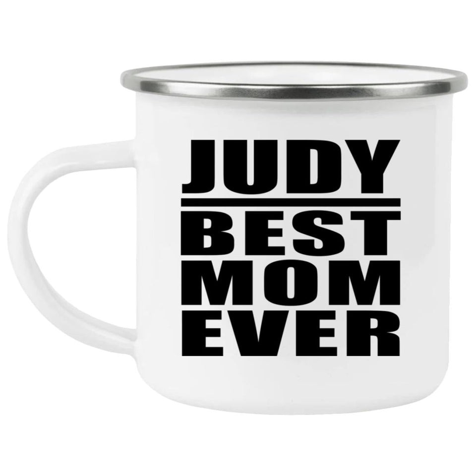 Judy Best Mom Ever - 12oz Camping Mug