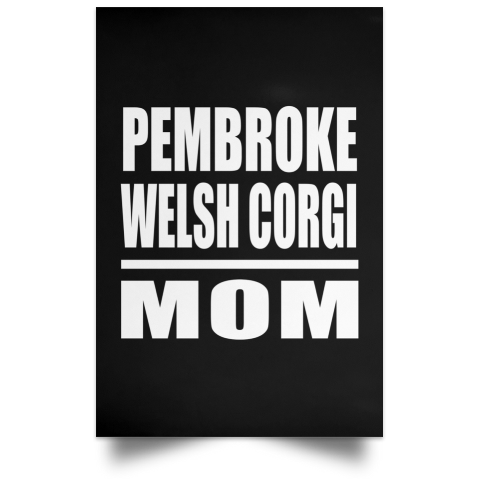 Pembroke Welsh Corgi Mom - Poster Portrait