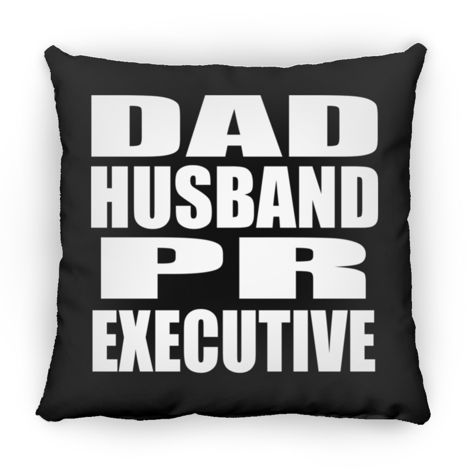 Dad Husband PR Executive - Throw Pillow Black