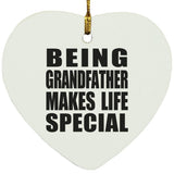 Being Grandfather Makes Life Special - Heart Ornament