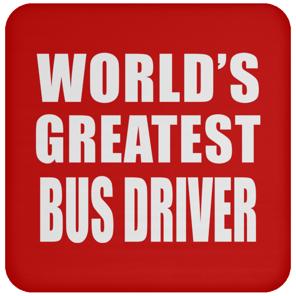 World's Greatest Bus Driver - Drink Coaster