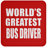World's Greatest Bus Driver - Drink Coaster