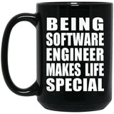 Being Software Engineer Makes Life Special - 15oz Coffee Mug Black