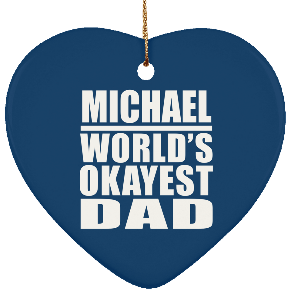 Michael World's Okayest Dad - Heart Ornament