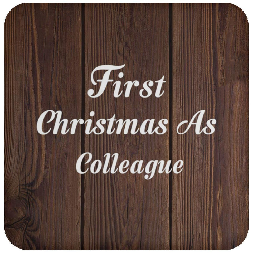 First Christmas As Colleague - Drink Coaster D