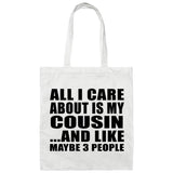 All I Care About Is My Cousin - Tote Bag White