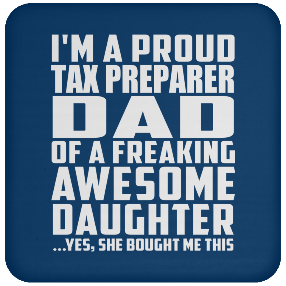 Proud Tax Preparer Dad Of Awesome Daughter - Drink Coaster