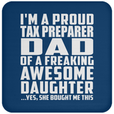 Proud Tax Preparer Dad Of Awesome Daughter - Drink Coaster