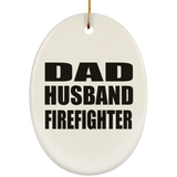 Dad Husband Firefighter - Oval Ornament