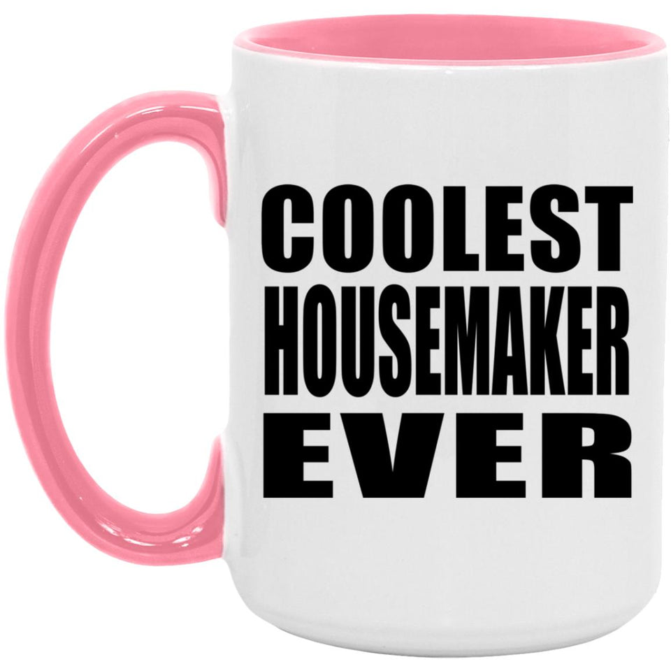 Coolest Housemaker Ever - 15oz Accent Mug Pink