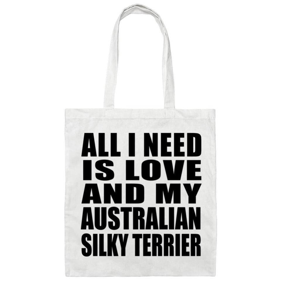 All I Need Is Love And My Australian Silky Terrier - Tote Bag White