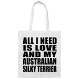 All I Need Is Love And My Australian Silky Terrier - Tote Bag White