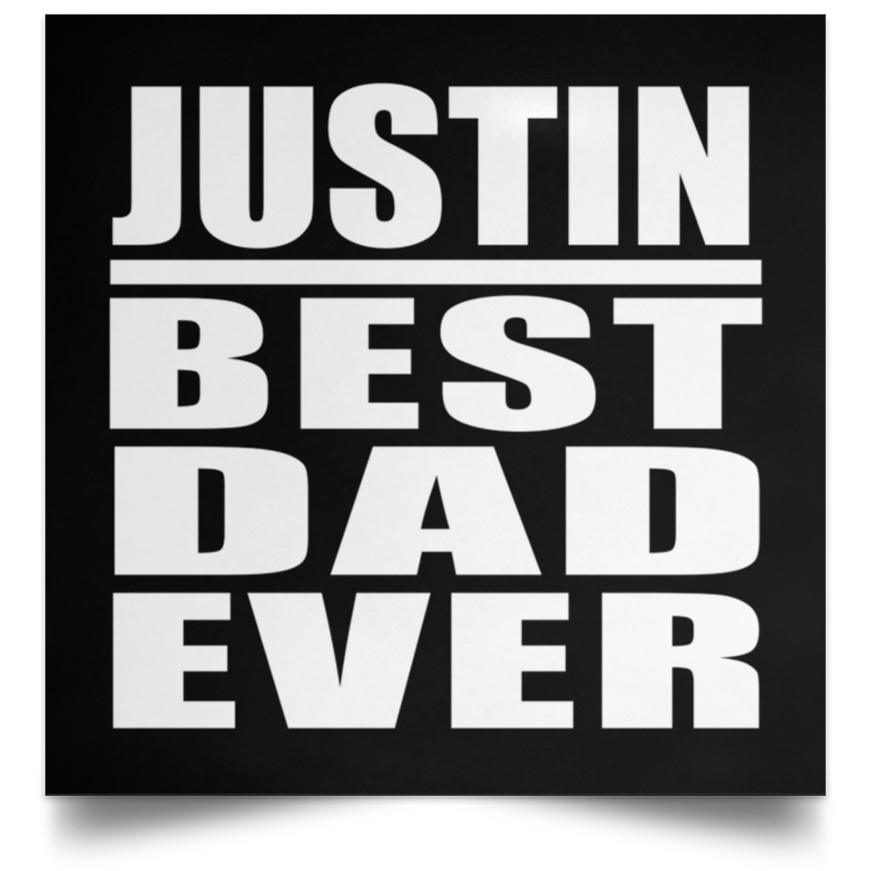 Justin Best Dad Ever - Poster Square