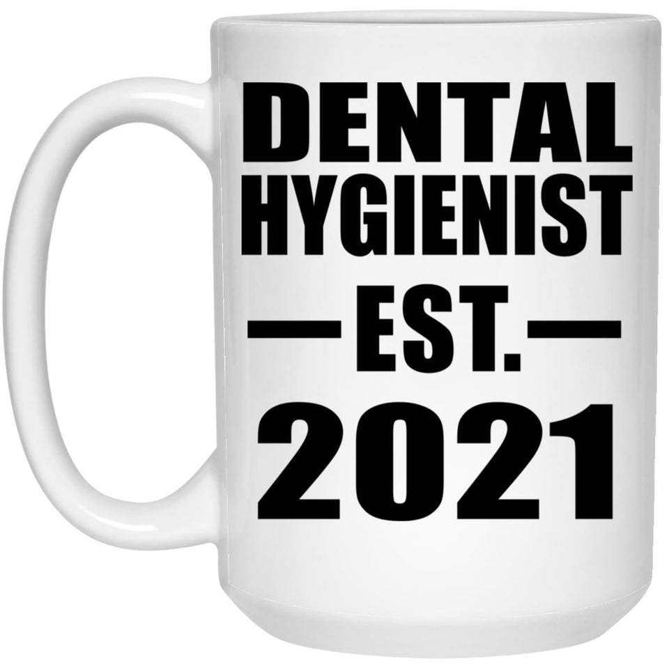 Dental Hygienist Established EST. 2021 - 15oz Coffee Mug