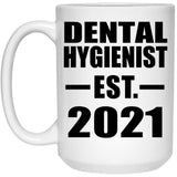Dental Hygienist Established EST. 2021 - 15oz Coffee Mug