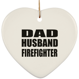 Dad Husband Firefighter - Heart Ornament