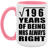 14th Anniversary Square Root of 196 Years Mrs Always Right - 15oz Accent Mug Pink