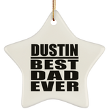 Dustin Best Dad Ever - Star Ornament