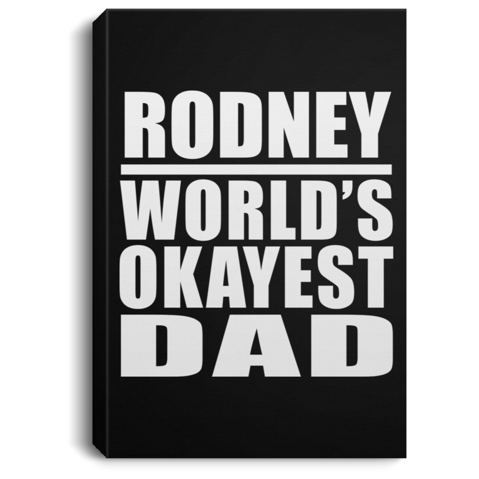 Rodney World's Okayest Dad - Canvas Portrait