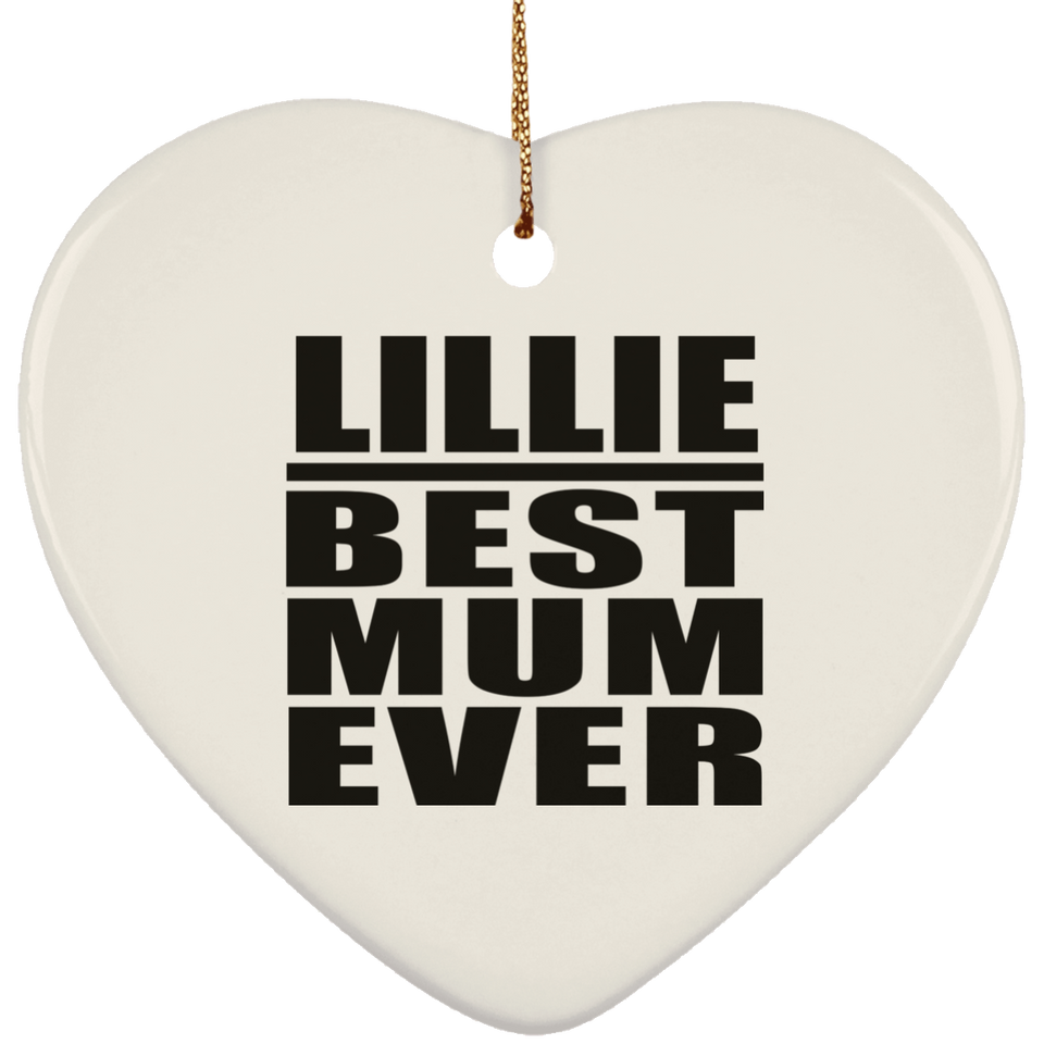 Lillie Best Mum Ever - Heart Ornament