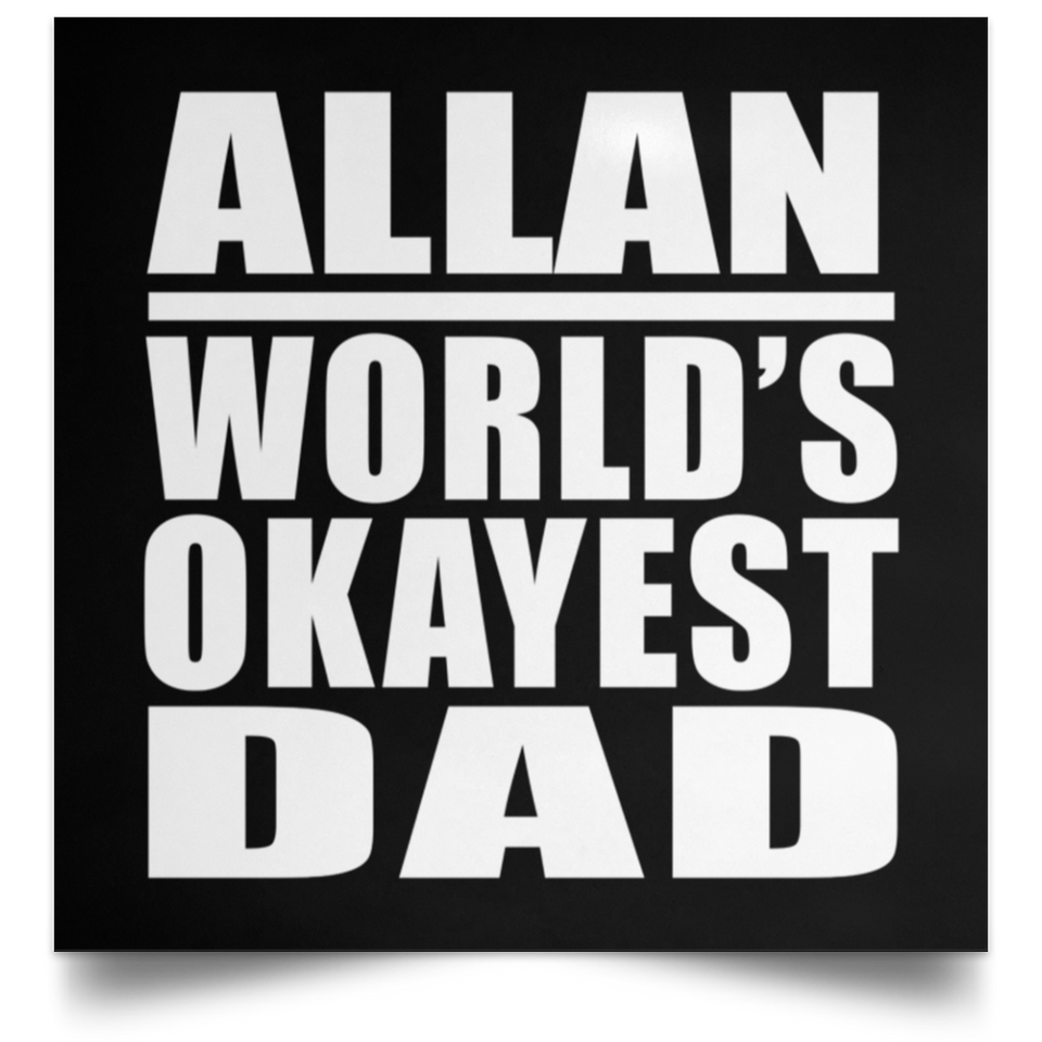Allan World's Okayest Dad - Poster Square