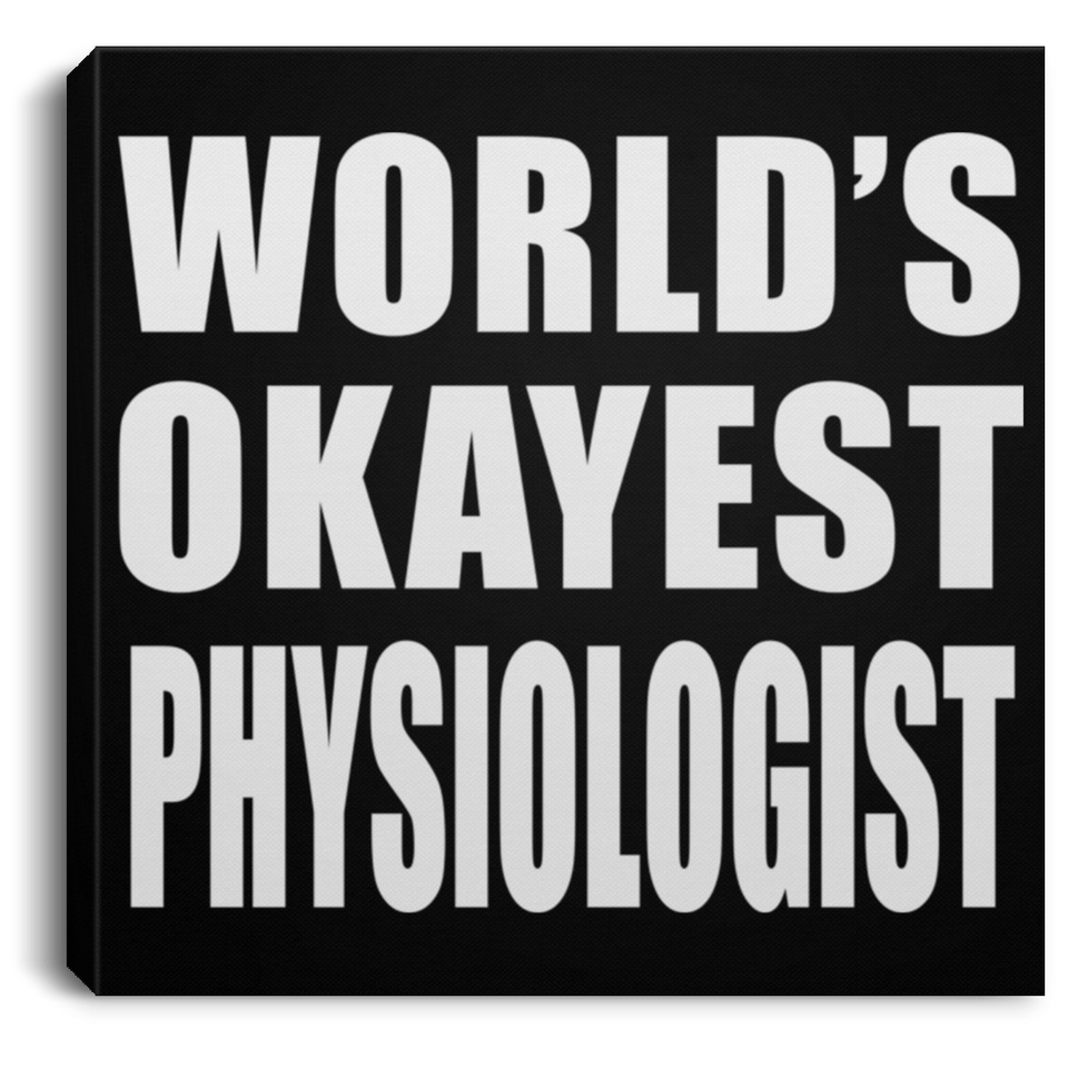 World's Okayest Physiologist - Canvas Square
