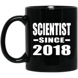 Scientist Since 2018 - 11 Oz Coffee Mug Black