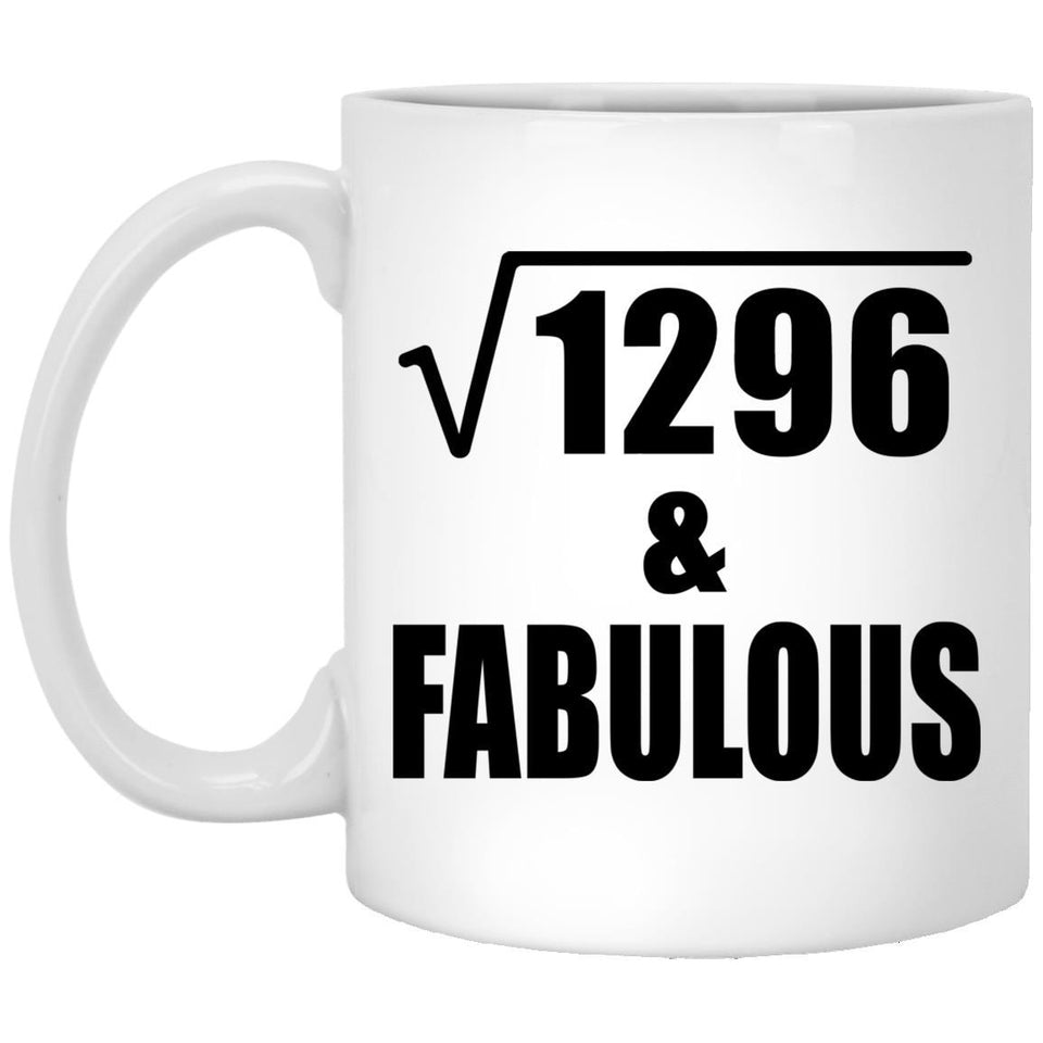 36th Birthday Square Root of 1296 & Fabulous - 11oz Coffee Mug
