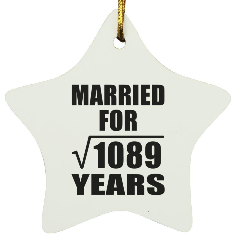 33rd Anniversary Married For Square Root of 1089 Years - Star Ornament