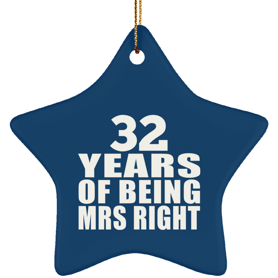 32nd Anniversary 32 Years Of Being Mrs Right - Star Ornament