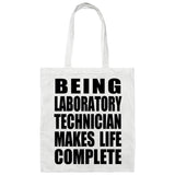 Being Laboratory Technician Makes Life Complete - Tote Bag White
