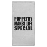 Puppetry Makes Life Special - Hand Towel