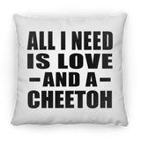 All I Need Is Love And A Cheetoh - Throw Pillow