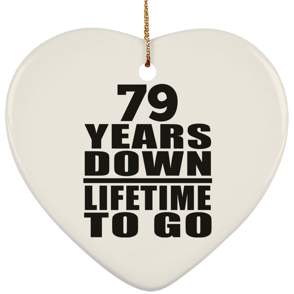 79th Anniversary 79 Years Down Lifetime To Go - Heart Ornament