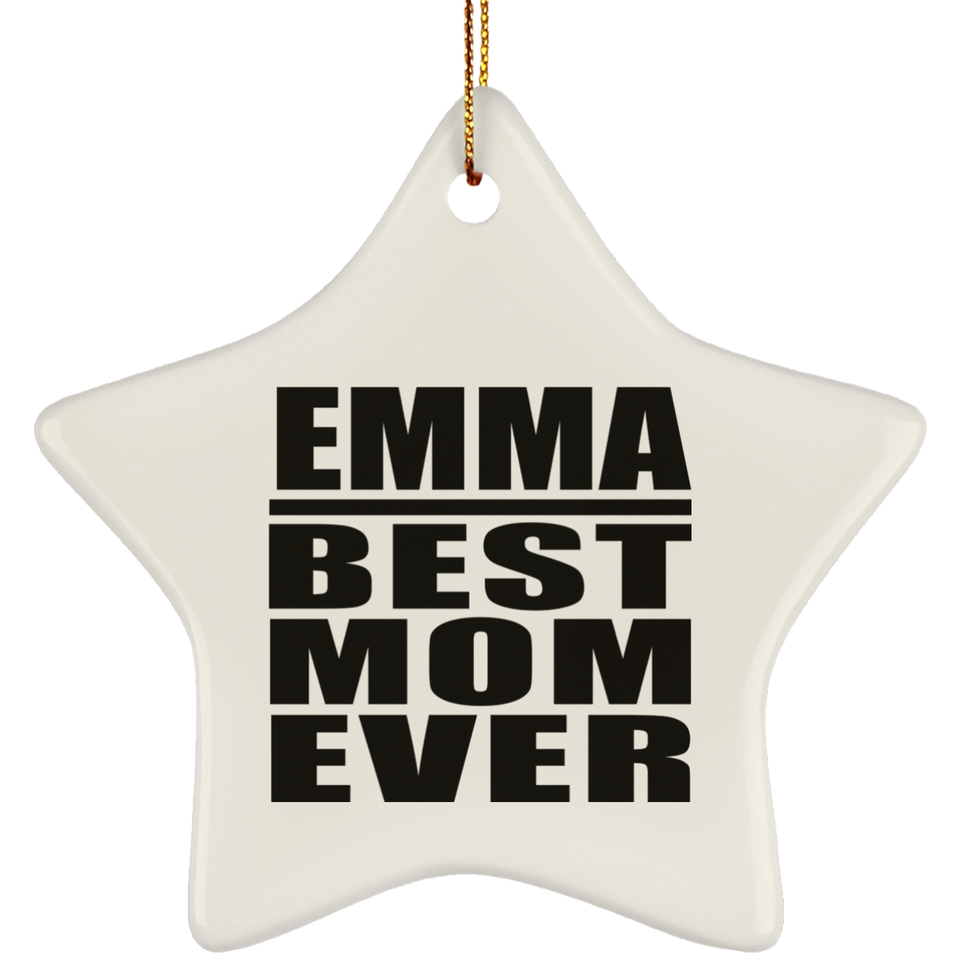 Emma Best Mom Ever - Star Ornament