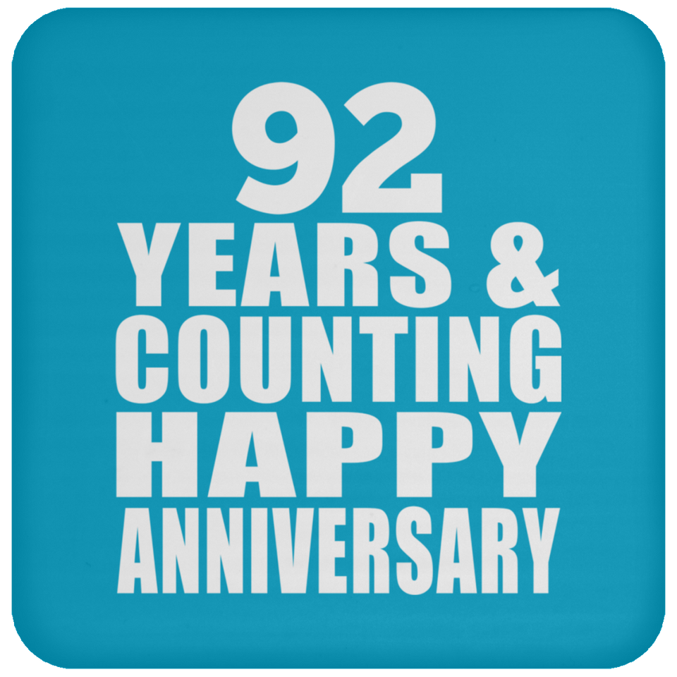 Happy 92nd Anniversary 92 Years & Counting - Drink Coaster
