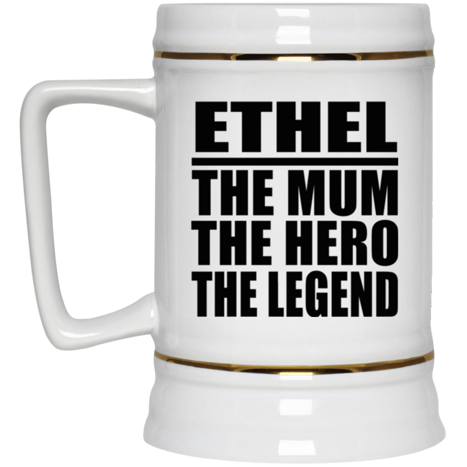 Ethel The Mum The Hero The Legend - Beer Stein